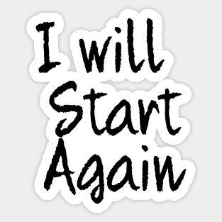 i will start again Sticker